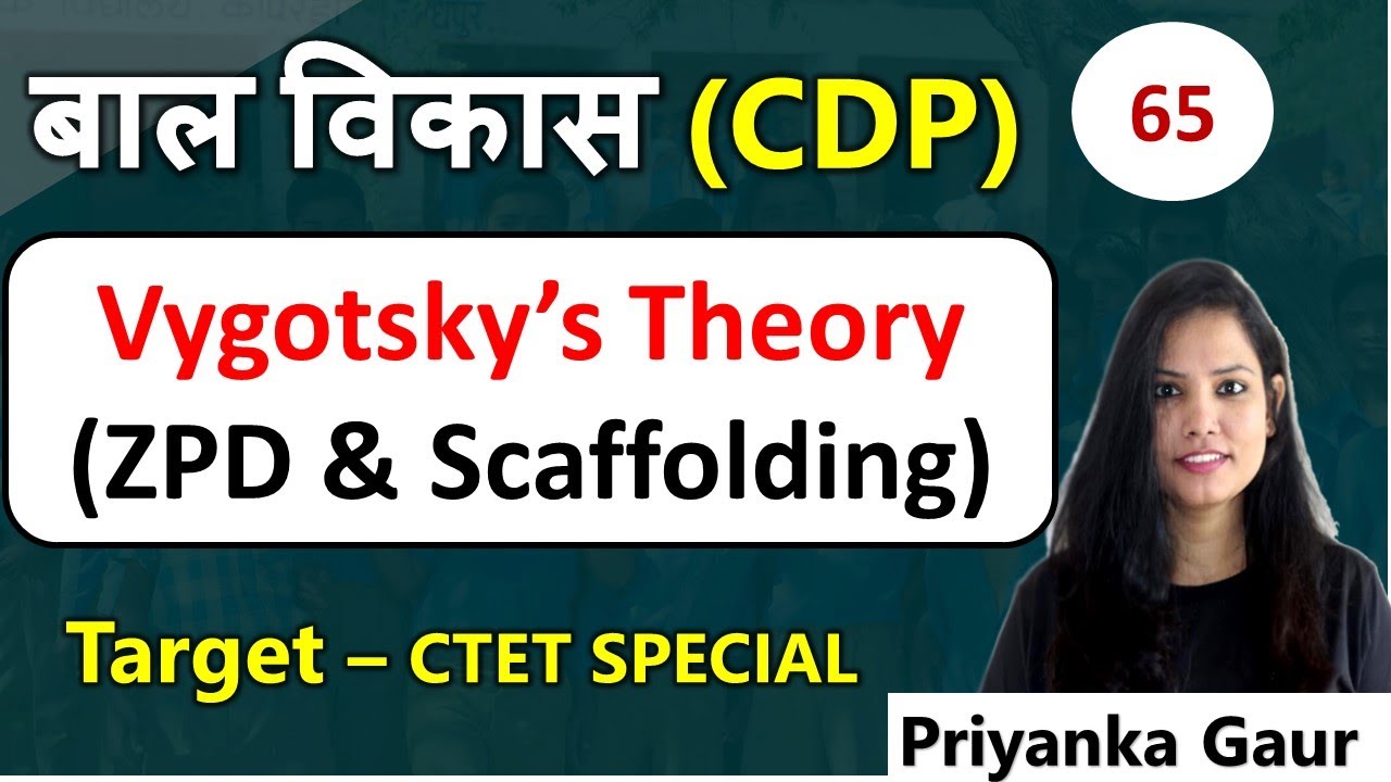 CDP - 65 | ZPD and Scaffolding | Vygotsky’s Socio-Cultural Theory | CTET 2021
