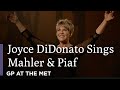 Joyce DiDonato Sings Mahler &amp; Piaf | Joyce DiDonato in Concert | Great Performances at the Met