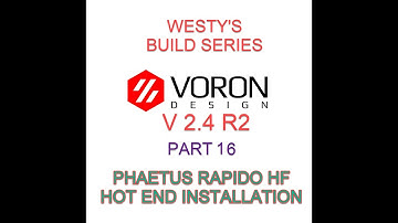 VORON 2 4 R2 MPX CBT BUILD SERIES   PART 16 - RAPIDO HF HOT END UNBOX AND INSTALLATION