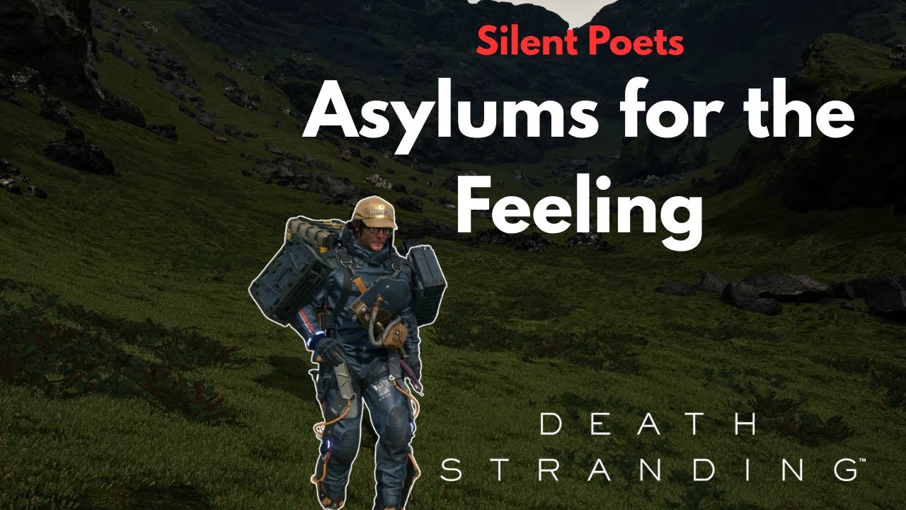 Silent Poets - "Asylums for the Feeling" | DEATH STRANDING - 4K