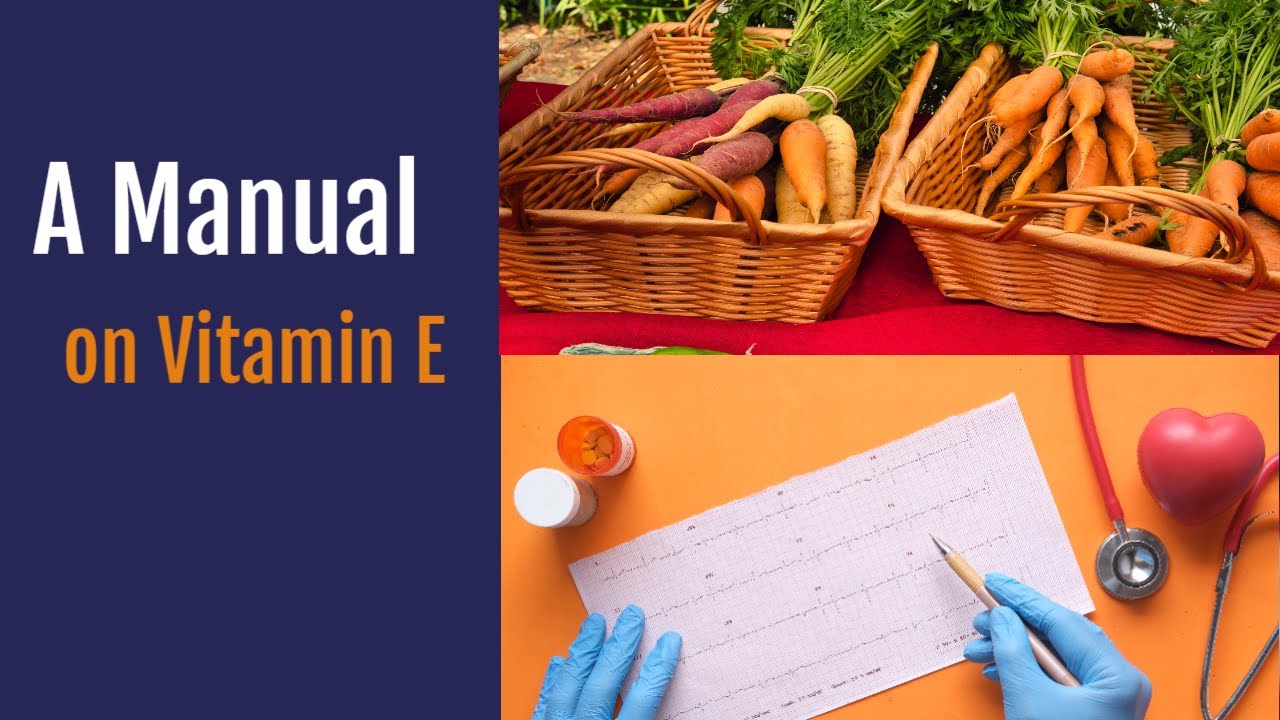 A Manual on Vitamin E YouTube
