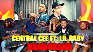 CENTRAL CEE FT. LIL BABY - BAND4BAND | REACTION