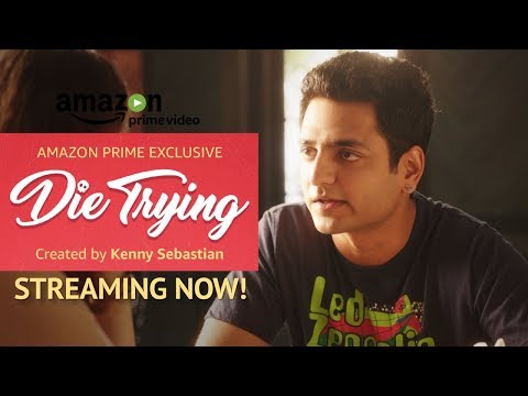 It's Not Love, It's Hanging Out - Die Trying : STREAMING NOW - Kenny Sebastian