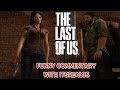 THE LAST OF US ( WITH FUNNY COMMENTARY) BY @ITSREAL85