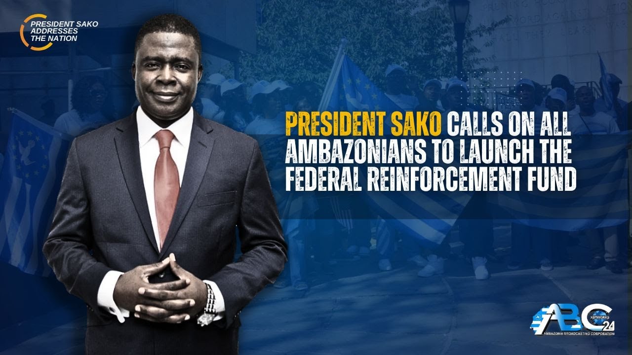 Президент Сако призывает всех жителей Амбазона создать Федеральный фонд поддержки