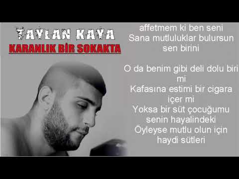 Taylan Kaya - Karanlık Bir Sokakta / SÖZLERİYLE