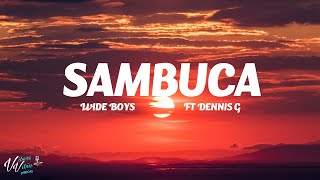 Wideboys ft Dennis G - Sambuca (Lyrics)