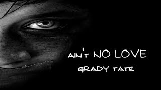 AIN&#39;T NO LOVE IN THE HEART OF THE CITY-GRADY TATE (1977)
