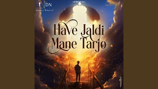 Download Lagu HAVE JALDI MANE TARJO Download Lagu HAVE JALDI MANE TARJO