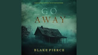 Chapter 13 - Go Away (A Kate Valentine Fbi Suspense Thriller—Book Four)