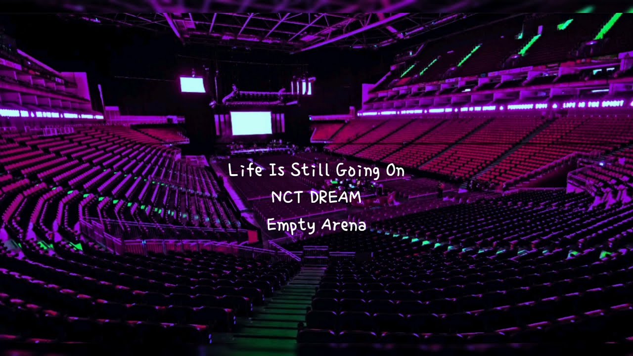 Life Is Still Going On by NCT DREAM (엔시티 드림) but you're in an empty arena [CONCERT AUDIO] 🎧