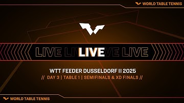 LIVE! | T1 | Day 3 | WTT Feeder Düsseldorf II 2025 | Semifinals & XD Finals