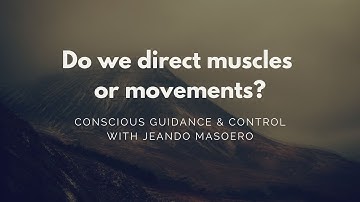 CGC #55: Do We Direct Muscles Or Movements? - with Jeando Masoero