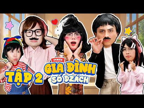 GIA ĐÌNH SỐ DZÁCH - TẬP 2 : Tình Địch Của Ba 😤💢