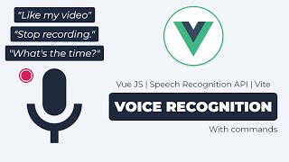 Build a VOICE RECOGNITION app with Commands using Vue JS | Speech Recognition, AI