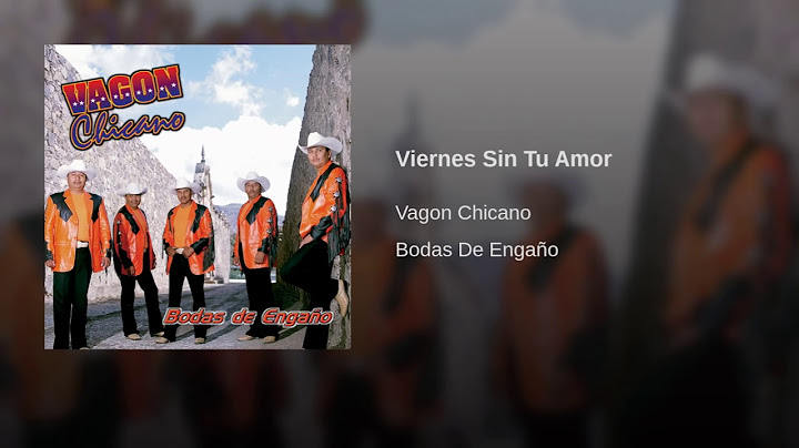 Viernes Sin Tu Amor - Vagón Chicano