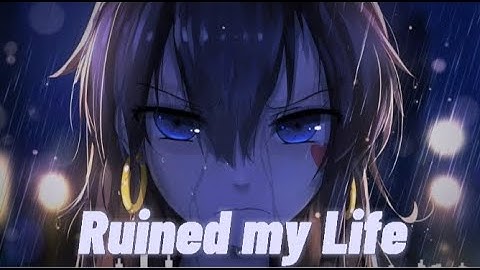 [Nightcore] ➡ Ruined my Life || Lyrics