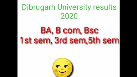 Dibrugarh University results 2020|| BA,B com,B sc|| non cbcs 1st sem,3rd sem and 5th sem