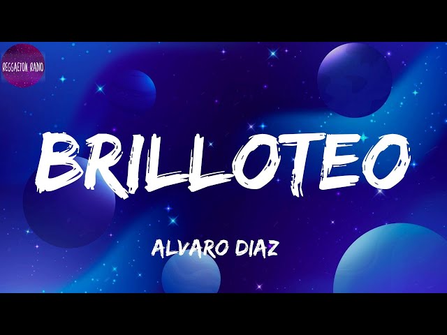 Alvaro Diaz -Brilloteo(letra)