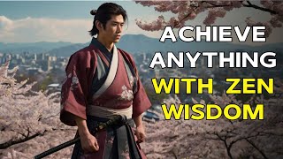 Unlock Ancient Wisdom: Achieve Anything with Zen Teachings