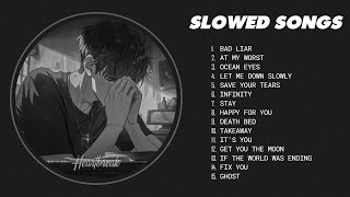 Bad Liar, At My Worst , Ocean Eyes ... - Sad love songs playlist - songs to listen to when your sad