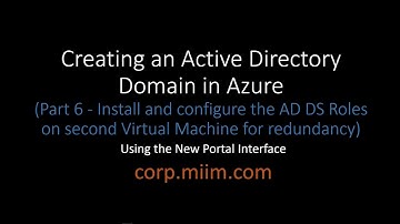 Create an Active Directory Domain in Azure Part 6 - Install and Config AD DS on 2nd Virtual Machine