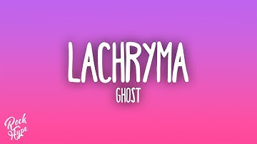 Ghost - Lachryma