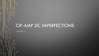 Video 6 - Op-amp DC imperfections