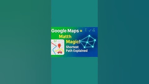 “Google Maps Explained with Maths | Graph Theory & Shortest Path 🚗📍”