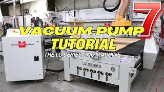 LC Series CNC Machine - Vacuum Pump Tutorial