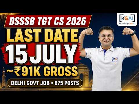 DSSSB TGT CS 2026 Last Date 15 July: Delhi Job, ~₹91K Gross | 675 Posts