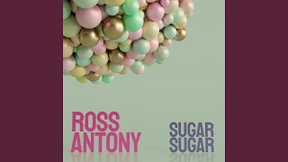 Sugar – Sugar - Ross Antony