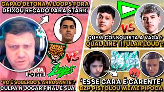 🚨CAPAO DETONA LOOPS FORA FINAL! BZP PISTOLOU MEME PIPOCA LOUD! QUAL ELENCO LOUD FINAL ?