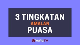 3 Tingkatan Amalan Puasa – Poster Dakwah Yufid TV