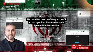 FBI: Iran Hackers Use Telegram as C2, Crunchyroll Probes 6.8M Breach, Tycoon 2FA Back Online