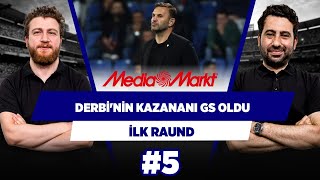 Derbinin diğer kazananı Galatasaray oldu | Mustafa D. & Uğur K. | İlk Raund #5