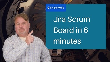 Jira Software in 6 Minutes Using a Scrum Board