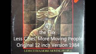 Video thumbnail of "the Fixx - Less Cities, More Moving People Original 12 inch Version 1984"