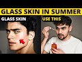 7 summer skincare tips for men  get glass skin   