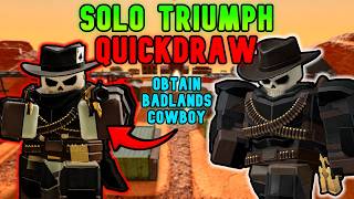 SOLO Quickdraw Triumph For BADLANDS COWBOY SKIN - Full Guide | TDS Tower Defense Simulator