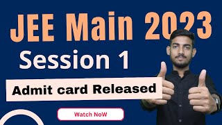 JEE  Main 2023 Session 1 Admit Card Released