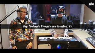 El Rodri - Elegí / Bellaquita / Yo Que Te Amé (Acústico) #3 chords