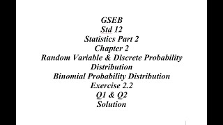 GSEB 12th Statistic Part 2 Ch 2 Binomial Probability Distribution & Ex 2.2  Q1 & Q2