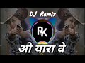 O yaara ve  tapori vs edm mix  rk style jalna  hindi dj song  rk dj studio