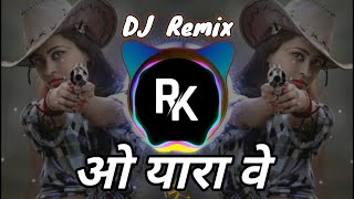 O Yaara Ve || Tapori Vs Edm Mix || Rk Style Jalna | Hindi Dj Song || RK dj studio..