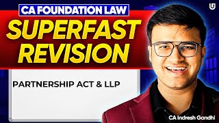Partnership Act &amp; LLP Act  Revision | CA Foundation Law Superfast Revision | Indresh Gandhi