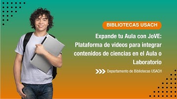 Expande tu Aula con JoVE: Plataforma de videos para integrar contenidos de ciencias