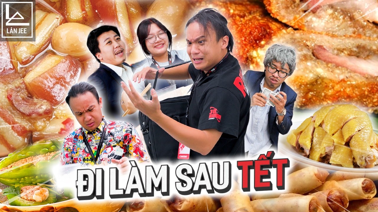 CHUYỆN ĐI LÀM SAU TẾT || LÂN JEE OFFICIAL