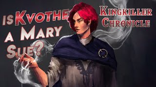 Is Kvothe a Mary Sue? | Kingkiller Chronicle Character Analysis