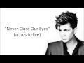 Adam Lambert - Never Close Our Eyes (Acoustic-Live)